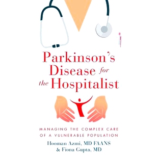 预订 Parkinson’s Disease for the Hospitalist: Managing the Complex Care of a Vulnerable Population: 9781544511894
