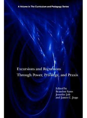 预订 Excursions and Recursions Through Power, Privilege, and Practice 穿越权力、特权和实践的游历和递归: 9781617359804