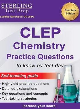 [预订]Sterling Test Prep CLEP Chemistry Practice Questions: High Yield CLEP Chemistry Questions 9781954725362