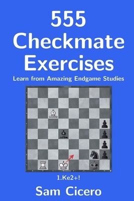【预订】555 Checkmate Exercises: Learn from Amazing Endgame Studies 9798593832405