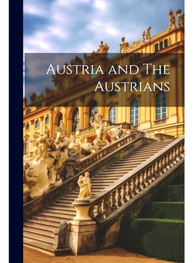 预订 Austria and The Austrians: 9781022040519