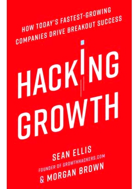 预订 Hacking Growth: How Today’s Fastest-Growing Companies Drive Breakout Success: 9780451497215