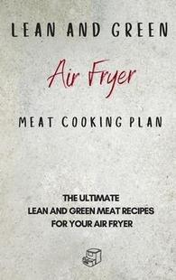 Fryer for 预订 Meat Air and your Recipes Cooking The Green Ultimate Lean 9781801906012 Plan