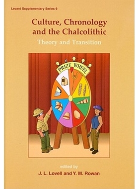 预订 Culture, Chronology and the Chalcolithic: Theory and Transition 文化、铜石年代学与红铜时代: 9781842179932