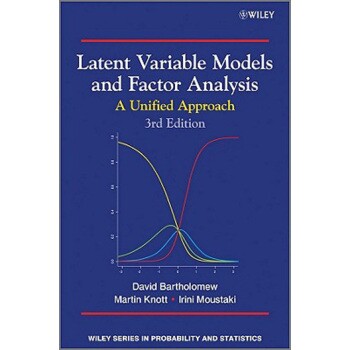 预订 Latent Variable Models And Factor Analysis - A Unified Approach 3E 潜变量模型和因素分析：统一方法 第3版: 9780470971