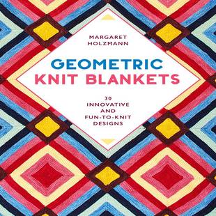 9780811738682 Knit Innovative and Geometric Blankets Designs Fun 预订