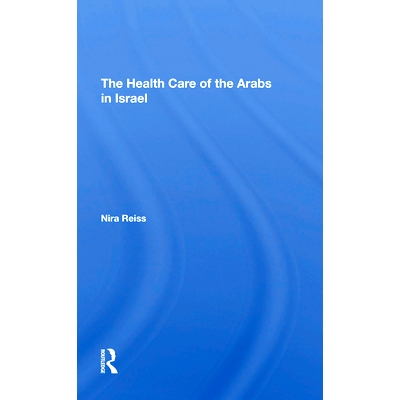 预订 The Health Care Of The Arabs In Israel 以色列阿拉伯人的*保健: 9780367308247