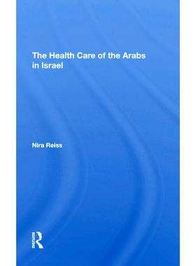 预订 The Health Care Of The Arabs In Israel 以色列阿拉伯人的*保健: 9780367308247