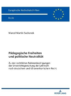 预订 Pädagogische Freiheiten und politische Neutralität: Zu den rechtlichen Rahmenbedingungen der Unterrichtsgestaltun