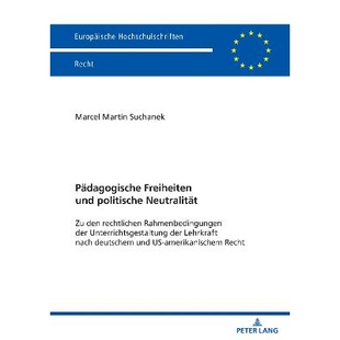 预订 Pädagogische Freiheiten und politische Neutralität: Zu den rechtlichen Rahmenbedingungen der Unterrichtsgestaltun