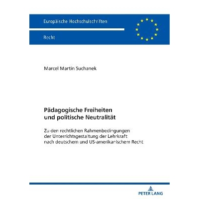 预订 Pädagogische Freiheiten und politische Neutralität: Zu den rechtlichen Rahmenbedingungen der Unterrichtsgestaltun