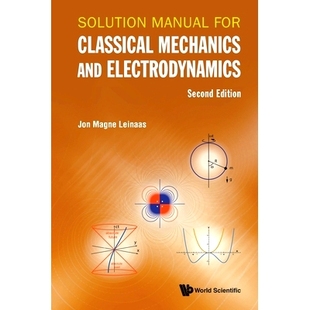预订 Solution Manual for Classical Mechanics and Electrodynamics (Second Edition) 经典力学和电动力学解题手册（*版）: 978