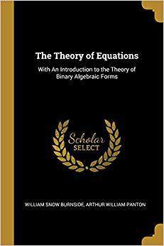 【预售】The Theory of Equations: With an Introduction to the Theory of Binary Algebraic Forms