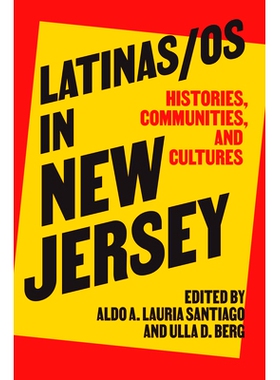 预订 Latinas/OS in New Jersey: Histories, Communities, and Cultures: 9781978826175