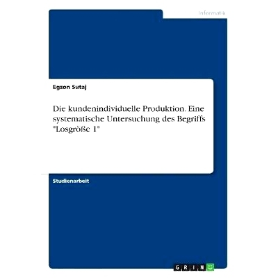 预订 Die Kundenindividuelle Produktion. Eine Systematische Untersuchung Des Begriffs 