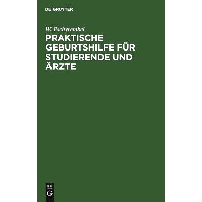 预订 Praktische Geburtshilfe für Studierende und Ärzte: 9783111137445