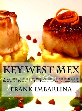 预订 Key West Mex: A Cuisine Inspired By One Of The Weirdest & Most Beautiful Places On The Planet