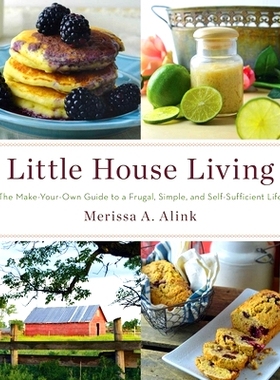 预订 Little House Living: The Make-Your-Own Guide to a Frugal, Simple, and Self-Sufficient Life: 9781982178994