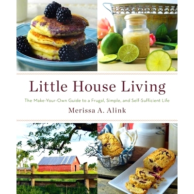 预订 Little House Living: The Make-Your-Own Guide to a Frugal, Simple, and Self-Sufficient Life: 9781982178994