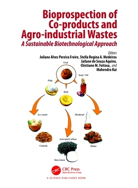 预订 Bioprospection of Co-products and Agro-industrial Wastes: A Sustainable Biotechnological Approach 副产品与农工废弃