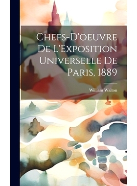 预订 Chefs-d’oeuvre De L’Exposition Universelle De Paris, 1889: 9781019698396