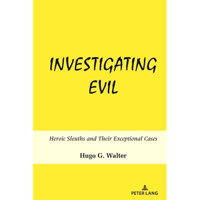预订 Investigating Evil: Heroic Sleuths and Their Exceptional Cases 追查邪恶: 9781636671185