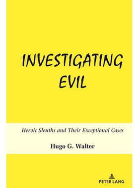 预订 Investigating Evil: Heroic Sleuths and Their Exceptional Cases 追查邪恶: 9781636671185