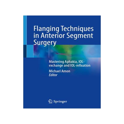 [预订]Flanging Techniques in Anterior Segment Surgery 9783031328541