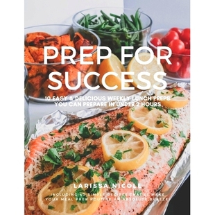 预订 Prep For Success: 10 Easy & Delicious Weekly Lunch Preps You Can Prepare In Under 2 Hours: 9781674102641