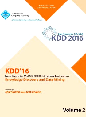 预订 Knowledge Discovery And Data Mining. ACM SIGKDD International Conference. 22nd 2016. (KDD’’16) (Vol 2): Held 13-1