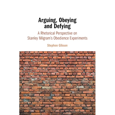 预订 Arguing, Obeying and Defying: A Rhetorical Perspective on Stanley Milgram’s Obedience Experiments 争论、服从和反抗