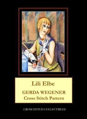 预订 Lili Elbe: Gerda Wegener Cross Stitch Pattern: 9798654111470