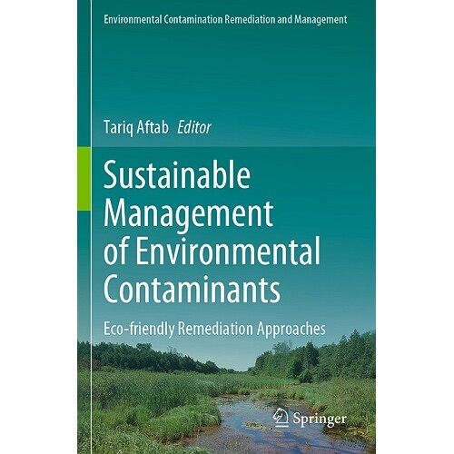 预订 Sustainable Management of Environmental Contaminants Eco-friendly Remediation Approaches 环境污染物的可持续管理：生