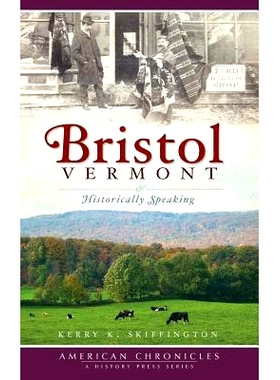 预订 Bristol, Vermont: Historically Speaking: 9781540234346