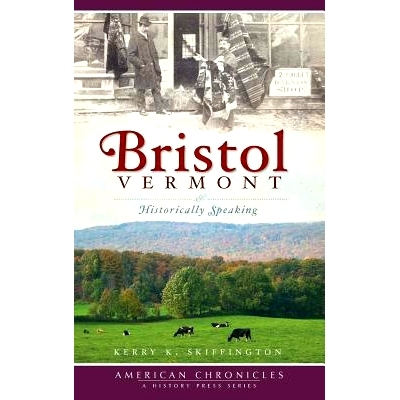 预订 Bristol, Vermont: Historically Speaking: 9781540234346