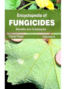 预订 Encyclopedia of Fungicides: Volume II (Benefits and Drawbacks) *剂百科全书：*卷（收益和缺点）: 9781632392503