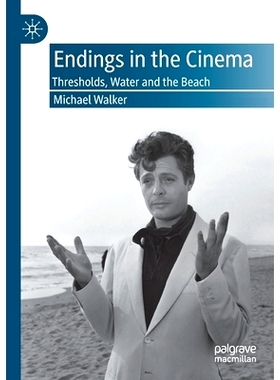 预订 Endings in the Cinema: Thresholds, Water and the Beach 电影结局：门槛、水与海滩: 9783030316594