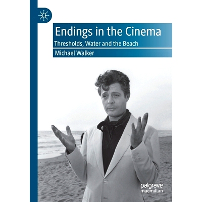 预订 Endings in the Cinema: Thresholds, Water and the Beach 电影结局：门槛、水与海滩: 9783030316594