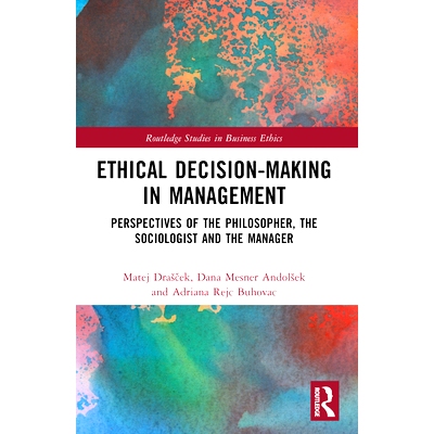 预订 Ethical Decision-Making in Management: Perspectives of the Philosopher, the Sociologist and the Manager 管理中的伦