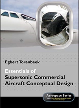 【预订】Essentials Of Supersonic Commercial Aircraft Conceptual Design