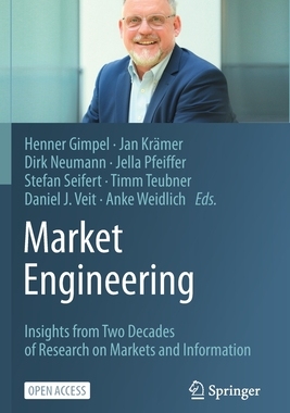 【预订】Market Engineering: Insights from Two Decades of Research on Markets and Information (2021)