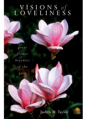 预订 Visions of Loveliness: Great Flower Breeders of the Past: 9780804011563