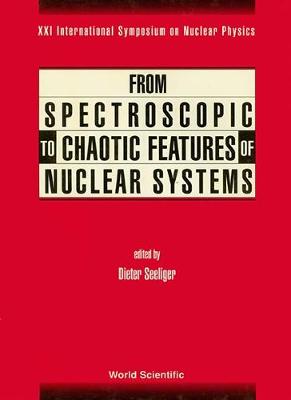 【预订】FROM SPECTROSCOPIC TO CHAOTIC FEATURES OF NUCLEAR SYSTEMS - PROCEEDINGS OF XXI INTERNATIONAL SYMPOSIUM ON ...