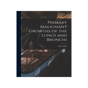 [预订]Primary Malignant Growths of the Lungs and Bronchi 9781017599527