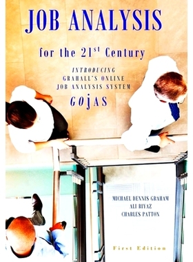 预订 JOB ANALYSIS for the 21st CENTURY: Introducing Grahall’s Online Job Analysis System (Gojas): 9781716616617
