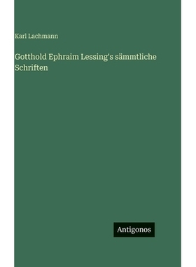 预订 Gotthold Ephraim Lessing’s sämmtliche Schriften: 9783563690864