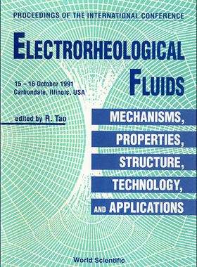 【预订】ELECTRORHEOLOGICAL FLUIDS: MECHANISM, PROPERTIES, STRUCTURE, TECHNOLOGY AND APPLICATIONS