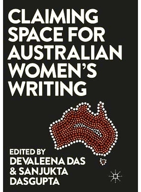 预订 Claiming Space for Australian Women’s Writing: 9783319843919