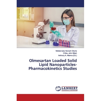 预订 Olmesartan Loaded Solid Lipid Nanoparticles-Pharmacokinetics Studies: 9786139487356