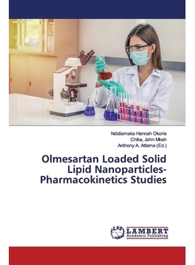 预订 Olmesartan Loaded Solid Lipid Nanoparticles-Pharmacokinetics Studies: 9786139487356